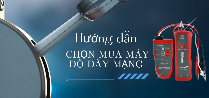 huong-dan-chon-mua-may-do-day-mang